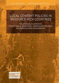 Local Content Policies in Resource-rich Countries (Euro-Asian Studies)