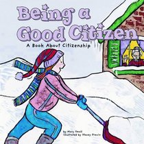 Being a Good Citizen: A Book About Citizenship (Way to Be!)