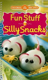 Fun Stuff Silly Snacks Recipe Book (Favorite All Time Recipes)