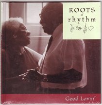 Roots of Rhythm: Good Lovin' (Roots of Rhythm Series)