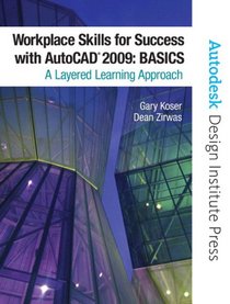 Workplace Skills for Success with AutoCAD 2009: Basics