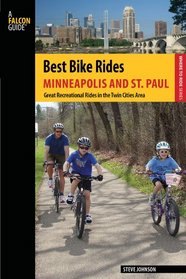 Best Bike Rides Minneapolis and St. Paul: Great Recreational Rides in the Twin Cities Area (Best Bike Rides Series)