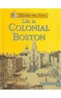 Life in Colonial Boston (Picture the Past)