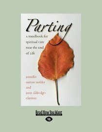 Parting (EasyRead Large Edition): A Handbook for Spiritual Care Near The End of Life