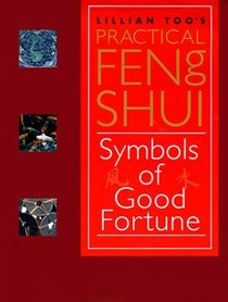 Lillian Too's Practical Feng Shui: Symbols of Good Fortune