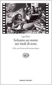 Soltanto un nome nei titoli di testa: I felici anni Sessanta del cinema italiano (Letteratura) (Italian Edition)