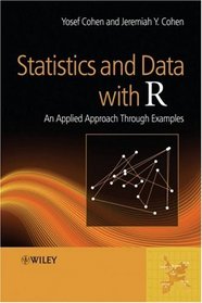 Statistics and Data with R: An Applied Approach Through Examples