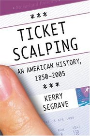 Ticket Scalping: An American History, 1850-2005