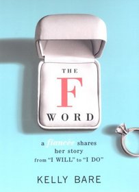 The F Word: A Fiance Shares Her Story, From 