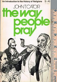 The Way People Pray: An Introduction to the History of Religions