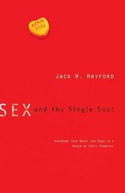 Sex and the Single Soul: Guarding Your Heart and Mind in a World of Empty Promises (Sexual Integrity)