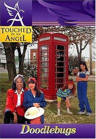 Touched By An Angel Fiction Series: Doodlebugs (Touched By An Angel Fiction, 4)