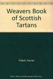 Weavers Book of Scottish Tartans (Shuttle Craft Monograph)