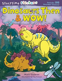 Storytime Stickers: Dinosaurs Then & Wow! (Storytime Stickers)