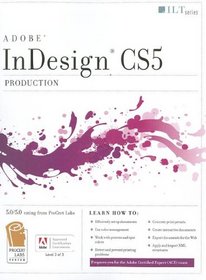 Indesign Cs5: Production, Ace Edition + Certblaster, Student Manual (Ilt)