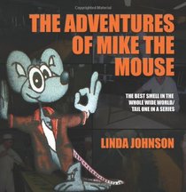 The Adventures Of Mike The Mouse: The Best Smell In The Whole Wide World/Tail One In A Series