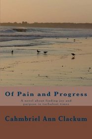 Of Pain and Progress (Volume 1)