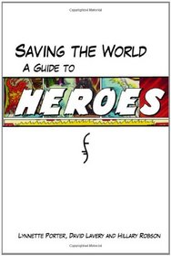 Saving the World: A Guide to Heroes
