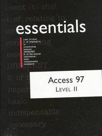 Access 97 Essentials Level II (Essentials (Que Paperback))
