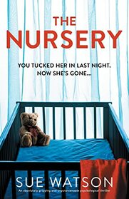 The Nursery: An absolutely gripping and unputdownable psychological thriller