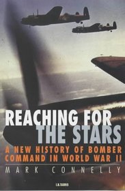 Reaching for the Stars: A New History of Bomber Command in World War II