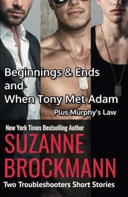 Beginnings and Ends & When Tony Met Adam with Murphy's Law (annotated reissues originally published in 2012, 2011, 2001): Two Troubleshooters Short ... Shorts and Novellas) (Volume 1)