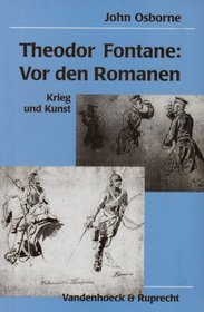 Theodor Fontane--vor den Romanen: Krieg und Kunst (German Edition)