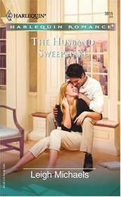 The Husband Sweepstake (What Women Want!) (Harlequin Romance, No 3815)