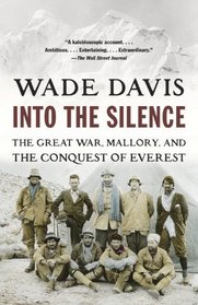 Into the Silence: The Great War, Mallory, and the Conquest of Everest (Vintage)
