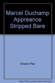 Marcel Duchamp Appreance Stripped Bare