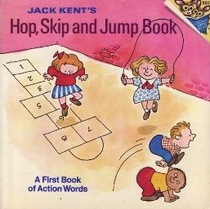 Jack Kent's Hop, Skip, and Jump book: An Action Word Book