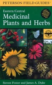 A Field Guide to Medicinal Plants and Herbs : Of Eastern and Central North America (Peterson Field Guides(R))