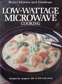 Better Homes and Gardens Low-Wattage Microwave Cooking