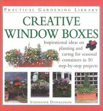 Creative Window Boxes (Practical Gardening Library)