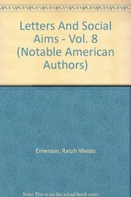 Letters And Social Aims - Vol. 8 (Notable American Authors)