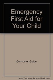 Emergency First Aid for Your Child