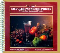 The 1990 Great American Vineyards Datebook: A Weekly Tour of America's Wineries