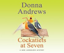 Cockatiels at Seven (Meg Langslow Mysteries)