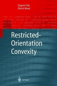 Restricted-Orientation Convexity (Monographs in Theoretical Computer Science. An EATCS Series)