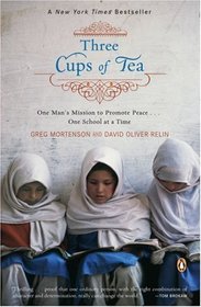 Three Cups of Tea: One Man's Mission to Promote Peace . . . One School at a Time