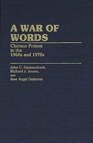 A War of Words: Chicano Protest in the 1960s and 1970s (Contributions in Ethnic Studies)