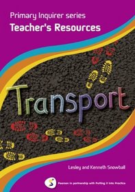 Primary Inquirer Series: Transportation Teacher Book: Pearson in Partnership with Putting it into Practice