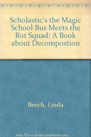 The Magic School Bus Meets the Rot Squad: A Book of Decomposition