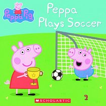 Peppa Plays Soccer (Turtleback School & Library Binding Edition) (Peppa Pig)