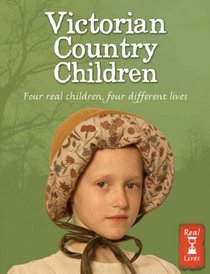 Victorian Country Children (Real Lives)