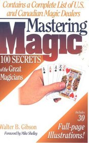 Mastering Magic: 100 Secrets of the Great Magicians