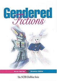 Gendered Fictions (The Ncte Chalkface Series)