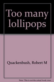 Too many lollipops