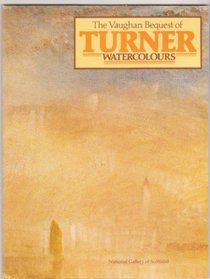 The Vaughan bequest of Turner watercolours