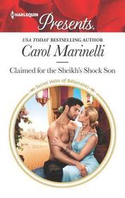 Claimed for the Sheikh's Shock Son (Secret Heirs of Billionaires) (Harlequin Presents, No 3713)